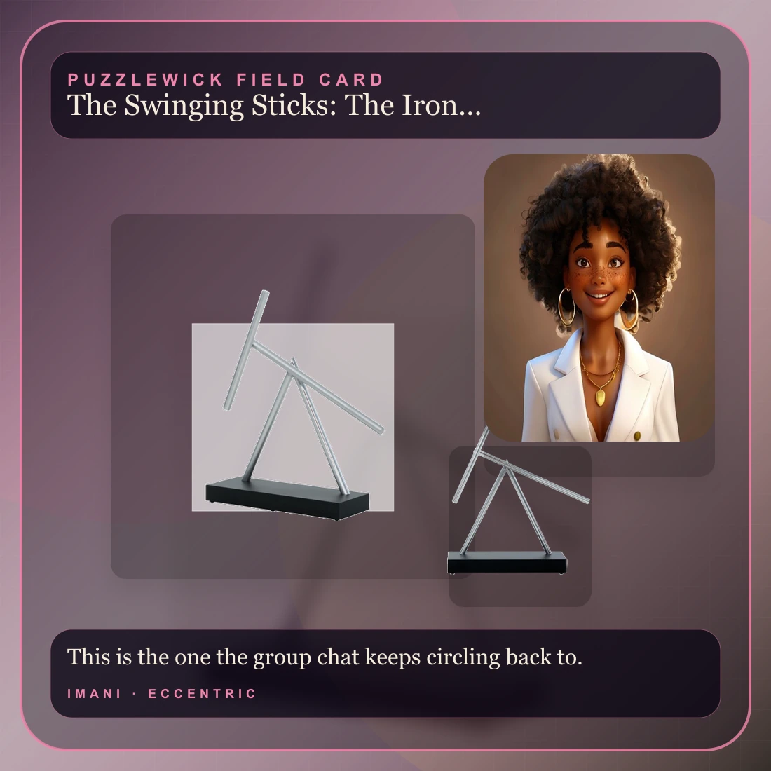 Imani, The Connector